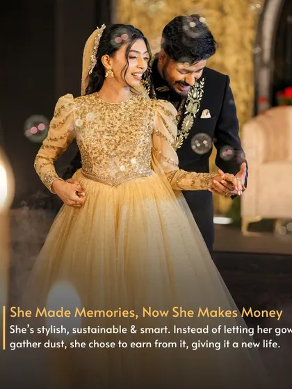 She Made Memories, Now She Makes Money. Stylish, sustainable, and smart. Instead of letting her gown gather dust, she chose to earn from it, giving it a new life and purpose.