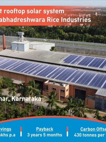 Shree Veerabhadreshwara Rice Industries in Harihar is saving 38 lakhs per year with their 340-kilowatt system, which will pay for itself in 3 years and 5 months.
