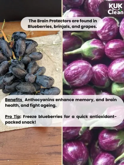 Purple and blue foods like blueberries and brinjals are brain protectors. Their antioxidants, called anthocyanins, enhance memory and fight aging.