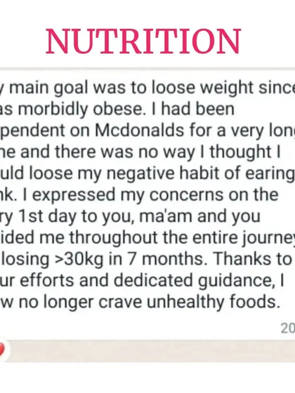 This client's journey from being dependent on fast food to embracing a healthy lifestyle is incredible. She lost over 30kgs by breaking old habits and building new ones with my dedicated guidance. I am so proud that she no longer craves unhealthy foods.