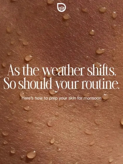 As the weather shifts into monsoon season, so should your routine. Increased humidity requires a different approach to cleansing and moisturizing.