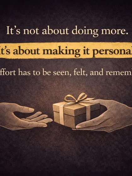 It's not about doing more, it's about making it personal. The effort has to be seen, felt, and remembered, and that's what my service guarantees.