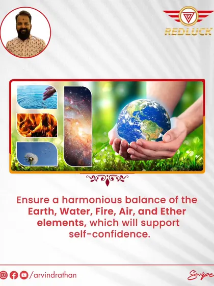 Ensure a harmonious balance of the five elements—Earth, Water, Fire, Air, and Ether—to support self-confidence.