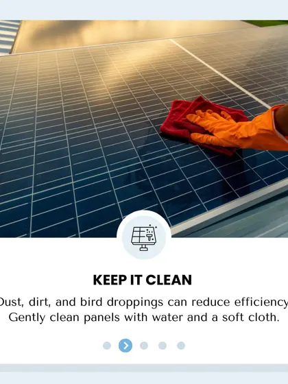 Keep it clean. This visual guide shows the importance of cleaning your panels. Dust and dirt can reduce efficiency, so a gentle clean with water and a soft cloth is recommended.