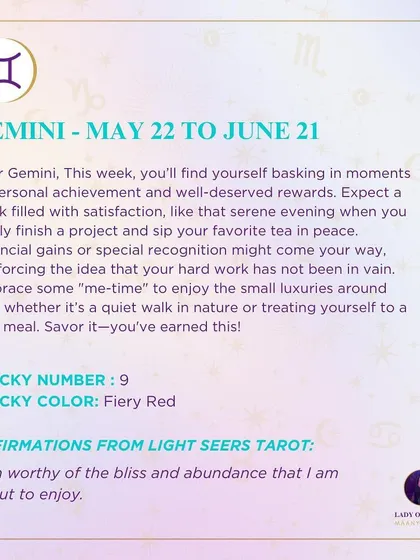 A wonderful week ahead for Gemini, filled with personal achievement and well-deserved rewards. I encourage you to embrace some "me-time" and savor the small luxuries, because you've earned it.