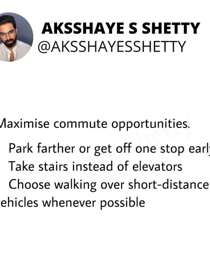 Maximize your commute opportunities to get more steps. Park farther away, get off the bus one stop early, and always choose the stairs instead of the elevator. These choices make a big difference.