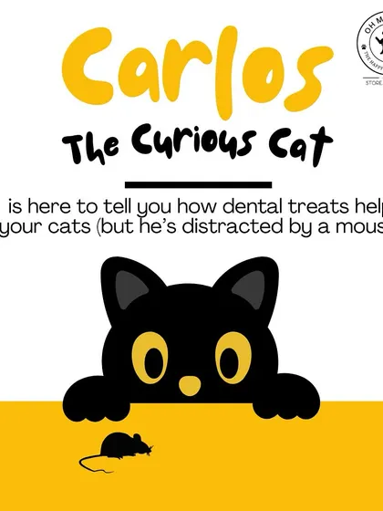 This series of images introduces Carlos the Curious Cat to explain the benefits of dental treats. They are a great supplement to regular brushing.