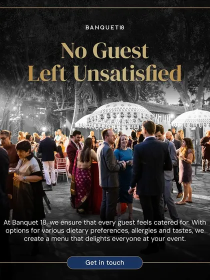 No guest left unsatisfied. We ensure that every guest feels catered for, with options for various dietary preferences, allergies, and tastes, creating a menu that delights everyone.