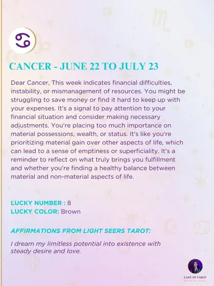 This week's tarot reading for Cancer indicates potential financial difficulties. It's a signal to pay attention to your spending and reflect on what truly brings you fulfillment beyond material possessions.