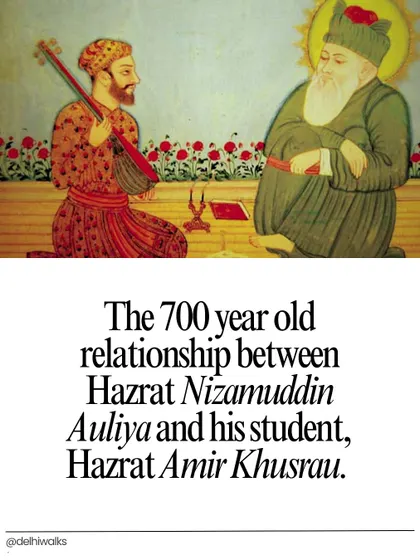 We explore the 700-year-old relationship between Hazrat Nizamuddin Auliya and his student, Hazrat Amir Khusrau, a bond that has shaped the culture of this place.