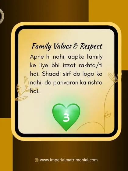 The third green flag: family values and respect. A person who respects not only their family but yours too understands that marriage is a union of two families.