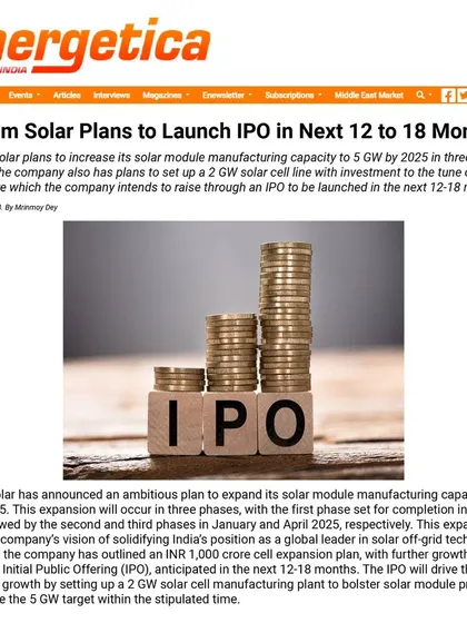 Energetica India reported on our plans to launch an IPO in the next 12 to 18 months to fund a 2 GW solar cell line. This is in addition to our plan to increase our solar module manufacturing capacity to 5 GW by 2025.