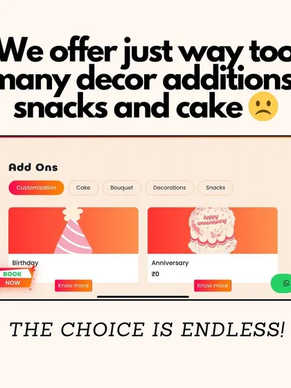 We make planning your party easy with a wide range of add-ons. You can choose everything from custom birthday or anniversary decorations to cakes and snacks right from our booking page.