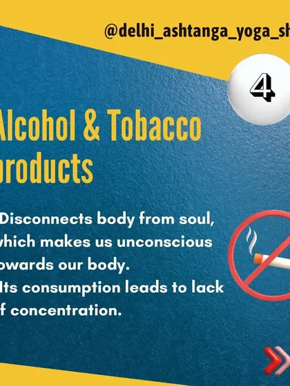 Alcohol and tobacco products can disconnect the body from the soul and lead to a lack of concentration. Avoiding them is beneficial for a clear and conscious yoga practice.