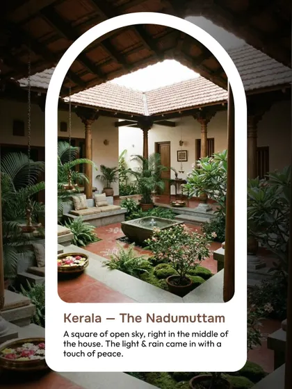 The 'Nadumuttam' is the sacred square of open sky in the middle of a traditional Kerala home. It’s where light and rain enter, bringing a touch of peace and nature right into the heart of the living space.