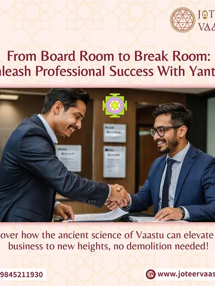 From the boardroom to the break room, we help you unleash professional success with Yantras. Discover how the ancient science of Vaastu can elevate your business to new heights without any demolition.