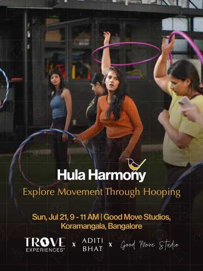 Our "Hula Harmony" event poster for a workshop in Bangalore. This image captures the joy and focus of exploring movement through hooping.