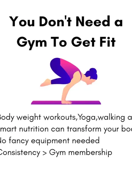 You don't need a gym membership to get fit. Consistent practice of bodyweight workouts like yoga, combined with smart nutrition, can completely transform your body without any fancy equipment.