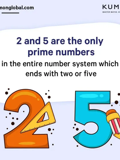 Here are some unbelievable and fun math facts. Did you know that 2 and 5 are the only prime numbers that end with a two or a five?