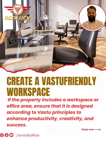 If your property includes a workspace, it must be designed according to Vastu principles to enhance productivity, creativity, and success.