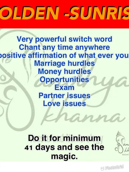 Switch words are powerful affirmations that work like magic. "GOLDEN SUNRISE" is a master switch word for removing all kinds of obstacles, from marriage hurdles to money issues. Chant it with positive intention for at least 41 days and see the magic happen.