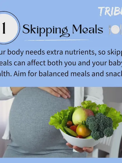 Skipping meals is a mistake to avoid during pregnancy. Your body needs extra nutrients, so aim for balanced meals and snacks to support both you and your baby's health.