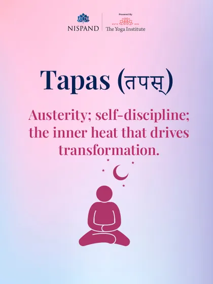 Sanskrit for Seekers: Tapas (तपस्) is self-discipline. It is the inner heat that drives transformation and purifies the body and mind.