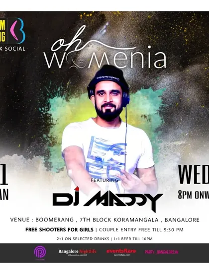 'Oh Womenia' Wednesdays at Boomerang, Koramangala. A special ladies' night with free shooters and great music to get over the midweek slump.