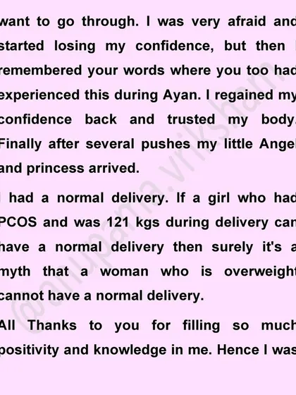 "If a girl who had PCOS and was 121 kgs during delivery can have a normal delivery then surely it’s a myth that a woman who is overweight cannot have a normal delivery." Her words, not mine!