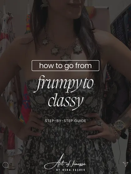 This image introduces my step-by-step guide on how to go from frumpy to classy. It's not about a big budget, but about having the right strategy to build an elegant wardrobe.
