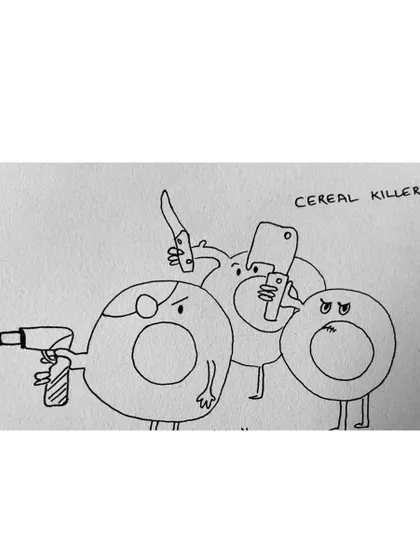 A gang of "Cereal Killers". This is the kind of punny humor you'll find in my work.