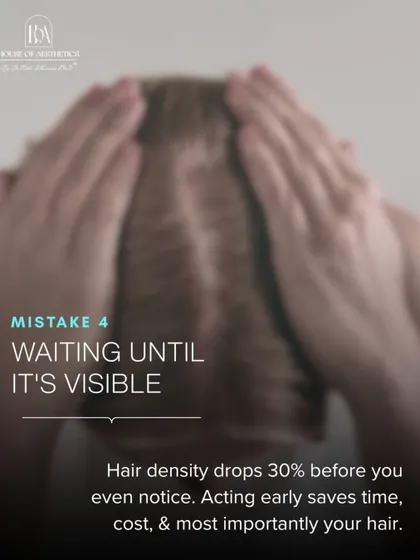 The fourth mistake is waiting until hair loss is visible. Hair density can drop by 30% before you even notice. Acting early saves time, cost, and most importantly, your hair.