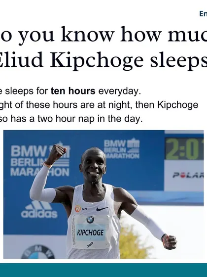 Even the world's best, like Eliud Kipchoge, prioritize sleep. He reportedly sleeps for ten hours every day, with eight hours at night and a two-hour nap.
