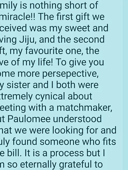 This touching testimonial from a client who was initially cynical about matchmaking warms my heart. It shows that with a deep understanding of what someone is looking for, it's possible to find a person who truly "fits the bill."