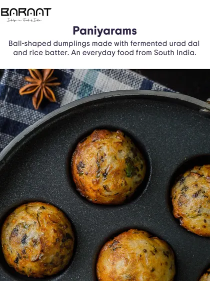 Paniyaram are ball-shaped dumplings made with fermented urad dal and rice batter, an everyday food from South India.