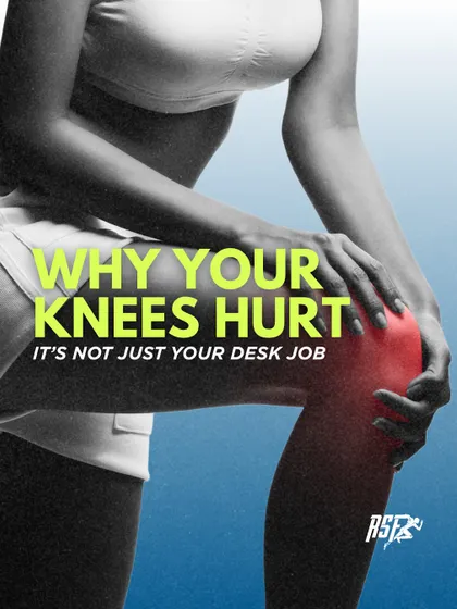 If your knees hurt, it's probably not just your desk job. This image introduces the idea that knee pain is often a symptom of a problem elsewhere in the kinetic chain.