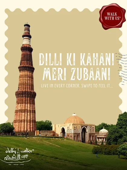 "Dilli ki Kahani, Meri Zubaani" (The Story of Delhi, in My Words). This captures our essence: we don't just show you monuments, we share their stories.
