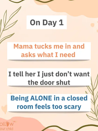 On Day 1, she just didn't want the door shut. We honored her need for safety and connection.