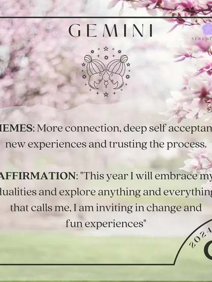 A message for Gemini for the new year. Your themes are more connection, deep self-acceptance, new experiences, and trusting the process. Your affirmation: "This year I will embrace my dualities and explore anything and everything that calls me. I am inviting in change and fun experiences."