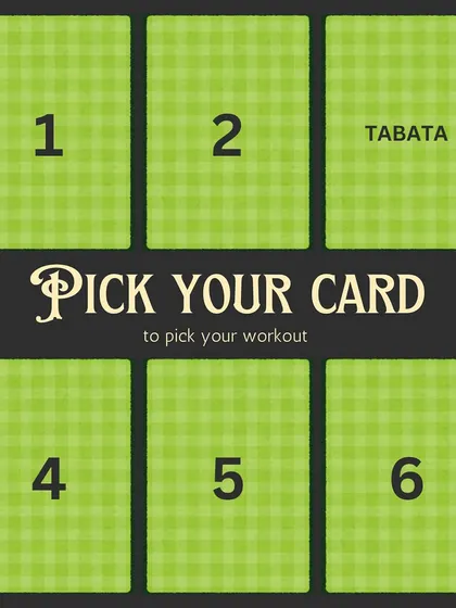 What will your workout be today? Let our "pick your card" game surprise you. This time, it's Tabata.