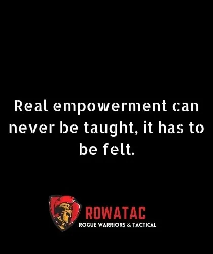 Real empowerment is a feeling, a mindset. It cannot be taught from a book; it must be experienced.