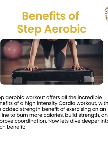 Here are the benefits of step aerobics. It offers all the advantages of a high-intensity cardio workout but with an added incline to burn more calories, build strength, and improve coordination.