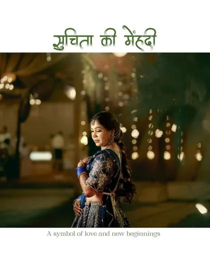 An artistic portrait of the bride at her Mehendi, with the Hindi text "Suchita ki Mehendi" adding a personalized touch. The soft focus and lighting create a dreamy atmosphere.
