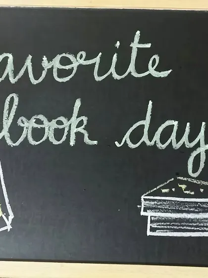 Another chalkboard sign for our Favorite Book Day.