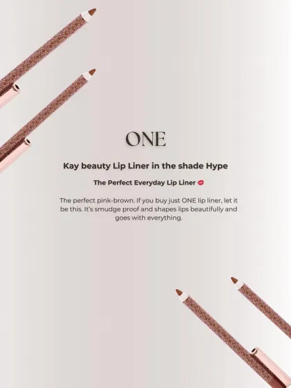 If you buy only one lip liner, let it be the Kay Beauty Lip Liner in 'Hype'. It's the perfect everyday pink-brown shade, it's smudge-proof, and it goes with everything. A true staple!