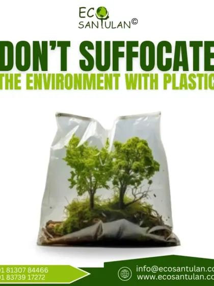Let's not suffocate the environment with plastic. Every piece of plastic we use stays on this planet longer than we do, so let's choose alternatives that let the Earth breathe.