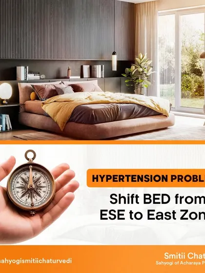 If you are suffering from hypertension, check if your bed is in the East-South-East (ESE) zone. Shifting your bed to the East zone can provide relief and promote better relaxation.