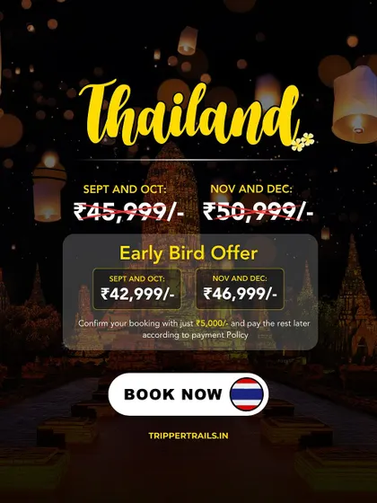 Check out our early bird offers for the Thailand trip. You can confirm your booking with just ₹5,000 and pay the rest later. Don't miss out on the best prices for your dream vacation.