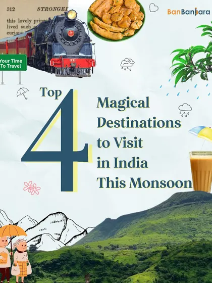 Our guide to the top 4 magical destinations to visit in India this monsoon. Get ready for foggy valleys, lush greenery, and chai with a view.