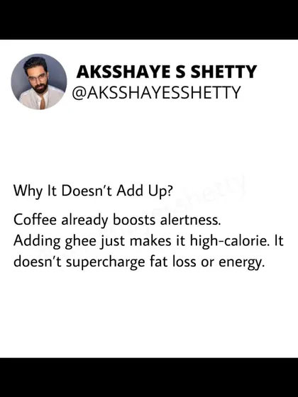 Why doesn't ghee in coffee add up? Coffee already boosts alertness on its own. Adding ghee just makes it a high-calorie drink. It doesn't supercharge fat loss or provide any extra energy beyond the calories.